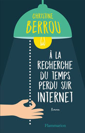 À la recherche du temps perdu sur internet, de Christine Berrou aux éditions Flammarion