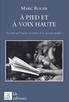 À pied et à voix haute : Le tour de France en livres d'un lecteur public, de Marc Roger