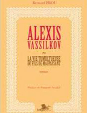 Alexis Vassilkov ou La Vie tumultueuse du fils de Maupassant, de Bernard Prou aux éditions Brouettes