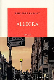 Allegra, de Philippe Rahmy aux éditions La table ronde