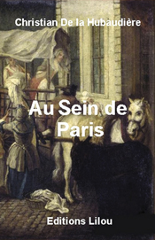Au sein de Paris, de Christian de la Hubaudière aux éditions Lilou