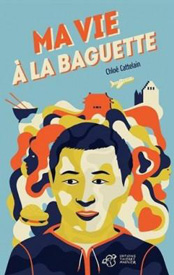 Ma vie à la baguette, de Chloé Cattelain aux éditions Thierry Magnier