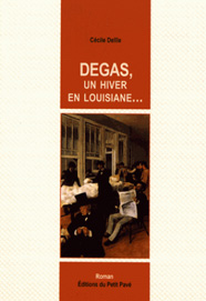 Degas : Un hiver en Louisiane, de Cécile Delîle aux éditions du Petit Pavé