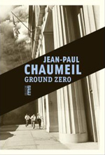Ground Zéro, de Jean-Paul Chaumeil aux éditions du Rouergue Noir