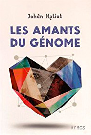 Les Amants du génôme, de Johan Heliot, Ed. Syros