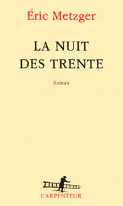La Nuit des trente, d'Éric Metzger aux éditions Gallimard