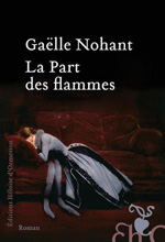 La Part des flammes, de Gaëlle Nohant aux éditions Héloïse d’Ormesson