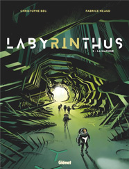 Labyrinthus, tome II : La machine, de Christophe Bec et Fabrice Neaud aux éditions Glénat