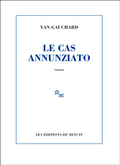 Le Cas Annunziato, de Yan Gauchard aux éditions de Minuit
