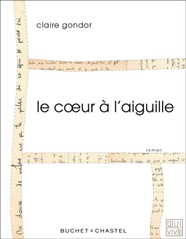 Le Cœur à l'aiguille, de Claire Condor aux éditions Buchet-Chastel