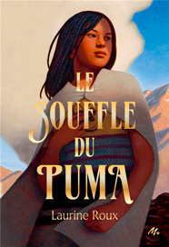 Le souffle du puma, de Laurine Roux (illustrations Thomas Ehretsmann) aux éditions École des loisirs