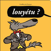 Louyétu ?, de Geoffroy de Pennart aux éditions Kaléidoscope