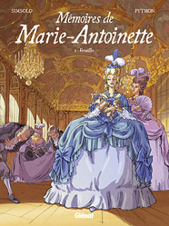Mémoires de Marie-Antoinette tome 1 Versailles, d'Isa Python aux éditions Glénat