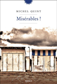 Misérables !, de Michel Quint aux éditions Phébus