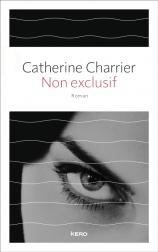 Non exclusif, de Catherine Charrier aux éditions Kero