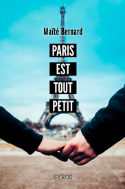 Paris est tout petit, de Maïté Bernard aux éditions Syros