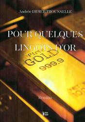 Pour quelques lingots d'or, d'Andrée Didier-Trousselle aux éditions Libre Label