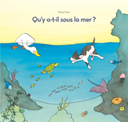 Qu'y a-t-il sous la mer ?, de Maud Sene aux éditions École des loisirs