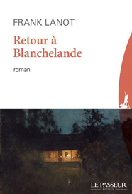 Retour à Blanchelande, de Frank Lanot aux éditions Le Passeur