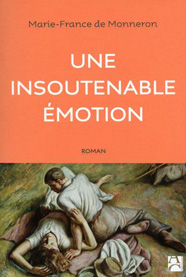 Une insoutenable émotion, de Marie-France de Monneron aux éditions Anne Carrière