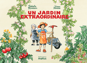 Un jardin extraordinaire, d'Isabelle Rimasson et Simon Hureau aux éditions møtus