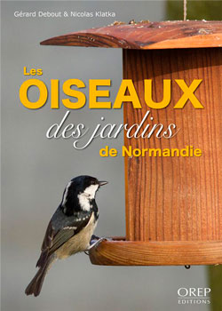 Les oiseaux des jardins de Normandie, de  Gerard Debout et Nicolas Klatka chez Orep Éditions