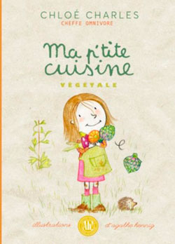 Ma p'tite cuisine végétale, d'Agathe Hennig chez Ah! Editions