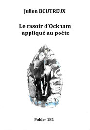 Le Rasoir d'Ockham appliqué au poète, de Julien Boutreux aux éditions Gros Textes/Décharge